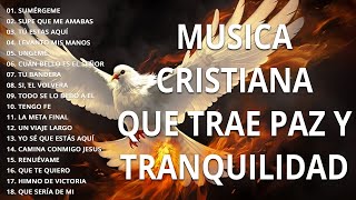 MÚSICA CRISTIANA QUE TRAE PAZ Y TRANQUILIDAD 2024  GRANDES ÉXITOS DE ALABANZA Y ADORIACÓN [upl. by Haughay]