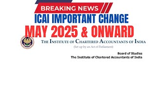 Breaking News  ICAI Important Change May 2025 Exam amp Onwards  Official Announcement out [upl. by Kizzee]