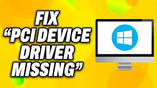 How To Fix “PCI Device Driver Missing” on Windows PC 2024  Quick Fix [upl. by Yorker]