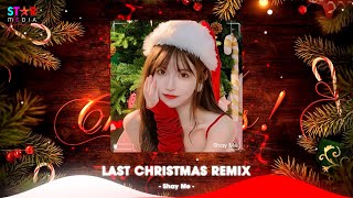 Last Christmas Remix 🎅 Merry Christmas  Nhạc Giáng Sinh Remix Mới Nhất  Nhạc Noel Remix 2025 [upl. by Wheelwright975]