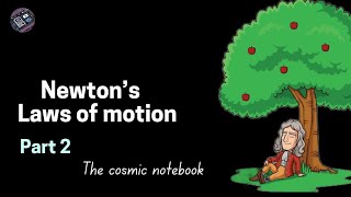 Newtons laws of motion  Part2  Bsc physics  Malayalam  The cosmic notebook [upl. by O'Kelly232]