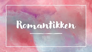 Romantikken [upl. by Murtagh]