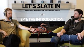 Lets Slate In  Episode 1  Introduction [upl. by Pogue]