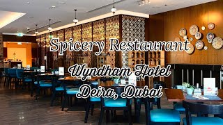 Spicery Restaurant  Wyndham Hotel  Deira  Dubai  Full Board  set meal  buffet  4 STAR Hotel [upl. by Arnie]