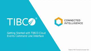 Getting Started with TIBCO Cloud™ Events Commandline Interface [upl. by Lux172]