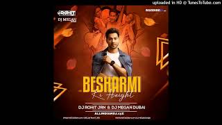 Besharmi Ki Height Remix  DJ Rohit JRN DJ Megan Dubai [upl. by Leggett]