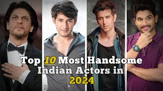 Top 10 Most Handsome Indian Actors in 2024🥰 [upl. by Ailegna992]