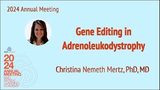 07 Gene Editing in Adrenoleukodystrophy – Mertz [upl. by Marilee]