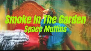 Space Muffins  Smoke In The Garden ft ellipses Offical Music Video [upl. by Sieracki824]