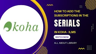 Serials  Serials module in KOHA  Add new subscription of Serials  Journal  Receiving Serials [upl. by Dusza]