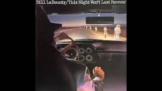 Bill LaBounty – This Night Wont Last Forever [upl. by Aicilla]