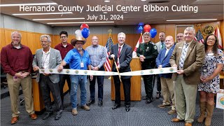 quotHernando County Judicial Center Ribbon Cutting Ceremonyquot  July 31 2024 [upl. by Sapowith]