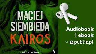 Kairos Maciej Siembieda Audiobook PL Powieść sensacyjna [upl. by Enyr]