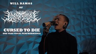 Lorna Shore  Cursed To Die  TheWillRamos One Take Vocal Performance [upl. by Culberson854]