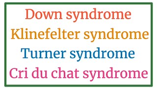 Down Klinefelter Turner amp Cri du chat syndromes  Causes and symptoms  Chromosomal disorders [upl. by Neumark]