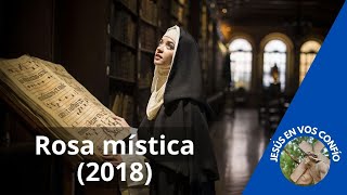 Rosa mística 2018 vidadesantos basadoenhechosreales peliculas catolicos cine [upl. by Ayotak]