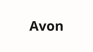 How to pronounce Avon [upl. by Lazor]