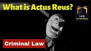 Actus Reus Criminal Law  LLB Part 3 [upl. by Amari]