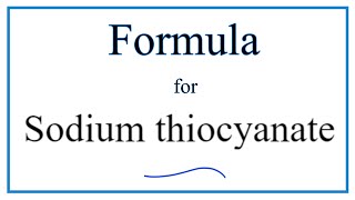 How to Write the Formula for Sodium thiocyanate [upl. by Sihun]