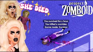 I THREW Trixie Mattel Into The Zombie Apocalypse😨 Project Zomboid [upl. by Enirahtak]