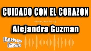 Alejandra Guzman  Cuidado Con El Corazon Versión Karaoke [upl. by Vidal]