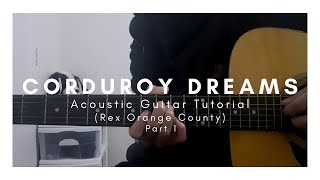 DETAILED Guitar Tutorial on how to play CORDUROY DREAMS by REX ORANGE COUNTY part 1 w Demos [upl. by Nwahsyd]