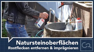 Naturstein pflegen – Rostflecken entfernen amp Oberfläche imprägnieren [upl. by Ayom]