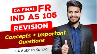 IND AS 105 Revision  Concepts  Important Quest  CA Final FR Revision CA Aakash Kandoi [upl. by Catrina]