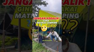 JANGAN KEBALIK  Gini Cara Menggunakan Matras Camping [upl. by Katrinka]