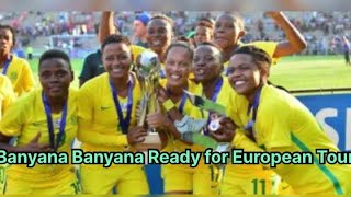 Banyana Banyana Ready for European Tour Exciting Matches Ahead [upl. by Sebastiano795]