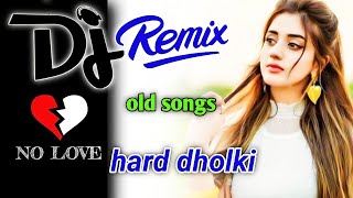 love songs DJ remix  Hard dholki remix 2024 [upl. by Yrrum369]