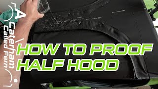 How To Proof Caterham 7 Half Hood [upl. by Ycnay]