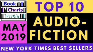 Top 10 Audiobooks  FICTION New York Times Best Sellers List May 2019 [upl. by Dorej]