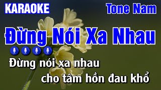 Đừng Nói Xa Nhau Karaoke Tone Nam  Karaoke AK [upl. by Atnicaj273]