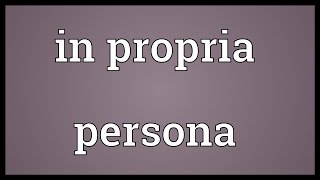 In propria persona Meaning [upl. by Larisa]