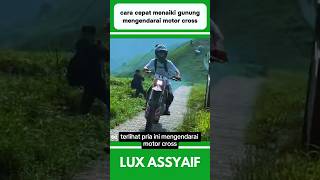 CARA CEPAT MENAIKI GUNUNG MENGENDARAI MOTOR CROSS shorts [upl. by Mada838]