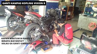 GANTI KAMPAS KOPLING VIXION R  BERAPA BIAYANYA  KAPAN WAKTUNYA GANTI [upl. by Greenman]