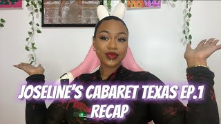 JOSELINE’S CABARET TEXAS EP1 RECAP [upl. by Ronny173]