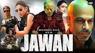 Jawan Full Hd Movie  Shah Rukh Khan Vijay Sethupathi Nayanthara Deepika Padukone [upl. by Humpage453]