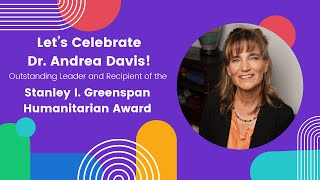 Stanley I Greenspan Humanitarian Award Honoree Dr Andrea Davis [upl. by Betsy]