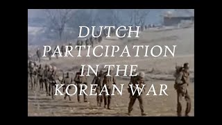 Dutch Participation in the Korean War 19501954 [upl. by Cowen]