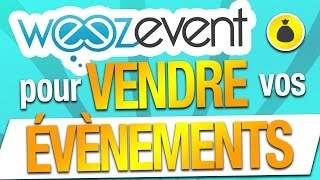 WEEZEVENT pour VENDRE vos ÉVÈNEMENTS PHYSIQUES  Avec Angélique Delay [upl. by Alexi]