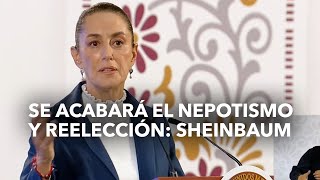 Sheinbaum deja en claro quotNo reelección ni nepotismoquot [upl. by Swehttam954]