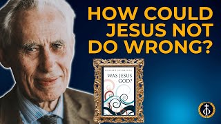 Swinburne on the Incarnation How Could Jesus NOT Do Wrong [upl. by Aeneas]