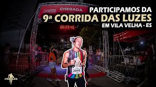 TUDO SOBRE A 9Âª CORRIDA DAS LUZES em Vila Velha  ES [upl. by Darrick610]