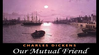 Our Mutual Friend 1 Cut Adrift by Charles Dickens [upl. by Enylekcaj]