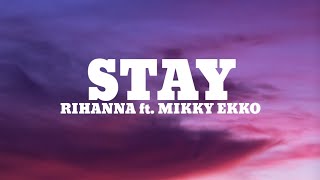 Rihanna  Stay ft Mikky Ekko  Lyrics [upl. by Mont600]