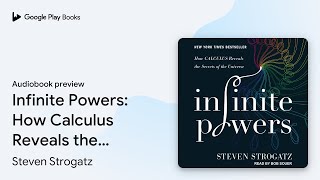 Infinite Powers How Calculus Reveals the… by Steven Strogatz · Audiobook preview [upl. by Alroi]