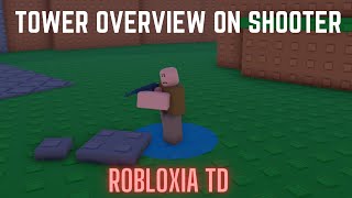 SHOOTER Tower Overview  Robloxia Tower Defense [upl. by Chobot586]