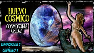 COSMOGONÍA griega del huevo cósmico ⚡ MITOLOGÍA GRIEGA  TEMPORADA 1  CAPÍTULO 1  LOGOMAQUIA [upl. by Eisle]